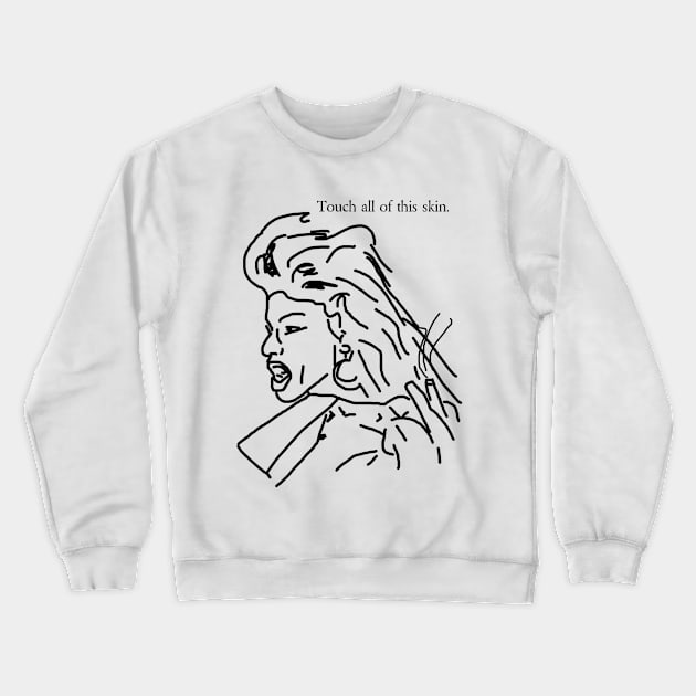 Touch all of this skin Crewneck Sweatshirt by Hoagiemouth